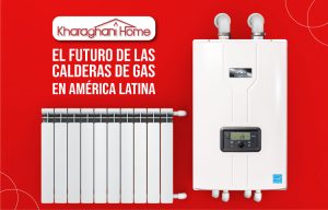 El Futuro de las Calderas de Gas en América Latina